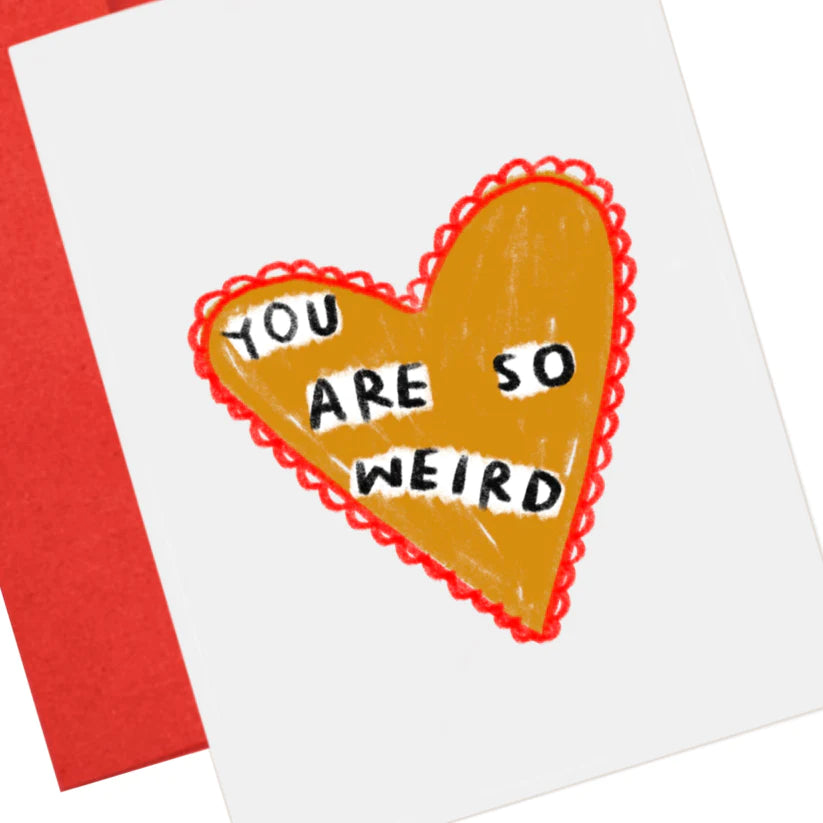 You're so weird greeting card