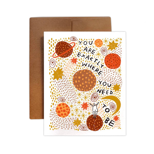 *Galaxy* You Are Exactly Where You Need To Be Card