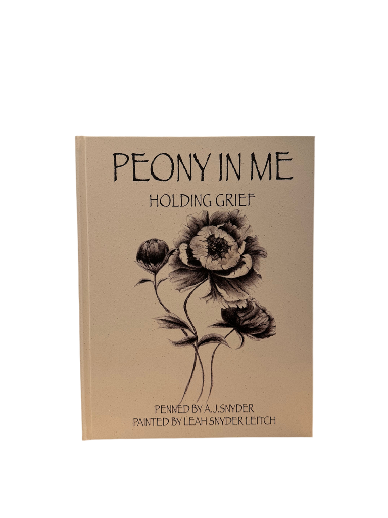 Peony In Me: Holding Grief Hardcover book