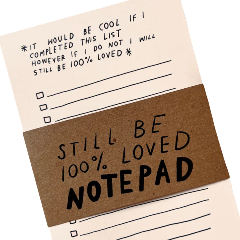 Still Be Loved Notepad